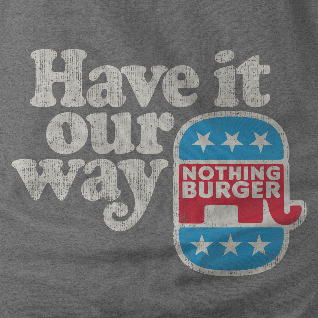 Have it OUR Way - Tee